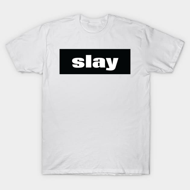 Slay Words Millennials Use T-Shirt by ProjectX23Red